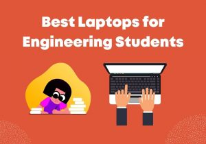 Read more about the article Best Laptops for Engineering Students in US 2021 Under $1000